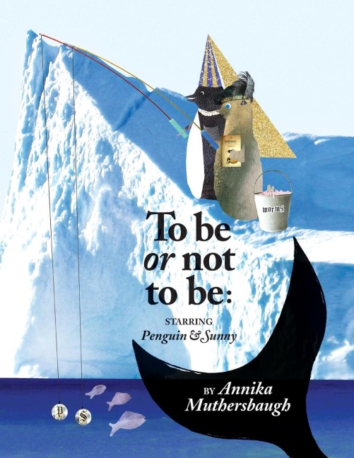 To be or not to be: Starring Penguin & Sunny