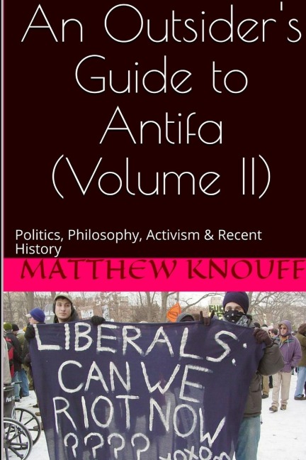 An Outsiders Guide to Antifa - Volume II