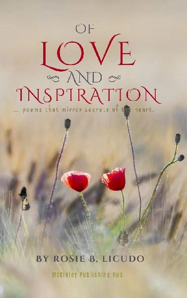 OF LOVE AND INSPIRATION: poems that mirror secrets of the heart.