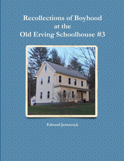 Recollections of Boyhood at the Old Erving Schoolhouse #3