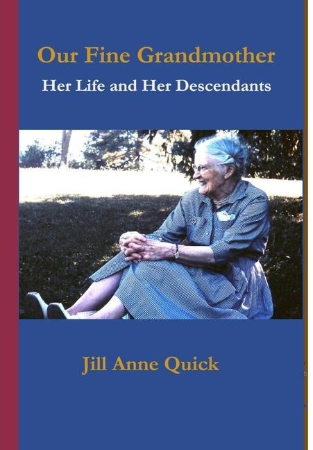 Our Fine Grandmother: Her Life and her Descendants