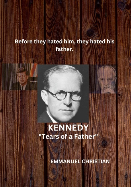 Kennedy: Part One Tears of a Father