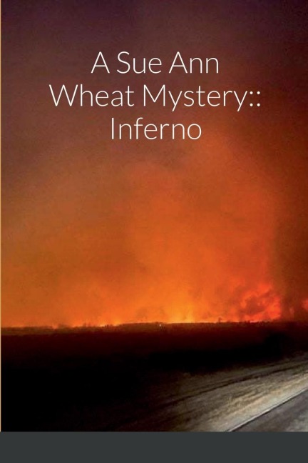 A Sue Ann Wheat Mystery: : Inferno
