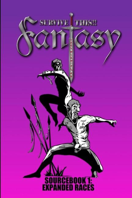 SURVIVE THIS!! Fantasy - Sourcebook 1: Expanded Races
