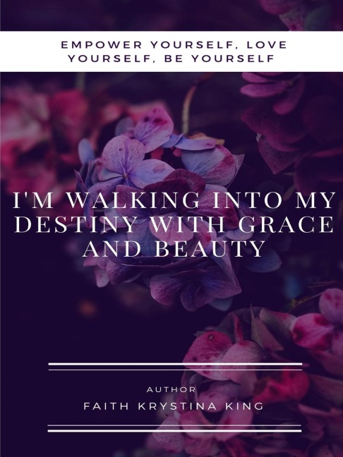 Im Walking into My Destiny with Grace and Beauty