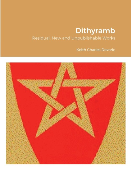 Dithyramb: Residual, New and Unpublishable Works