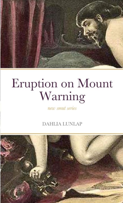 Eruption on Mount Warning New Smut Series
