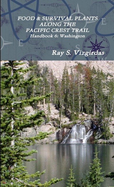 FOOD & SURVIVAL PLANTS ALONG THE PACIFIC CREST TRAIL Handbook 6: Washington