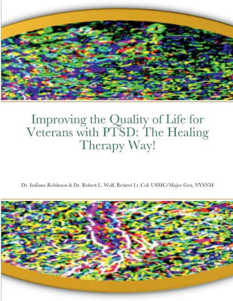 Improving the Quality of Life for Veterans with PTSD: The Healing Therapy Way!