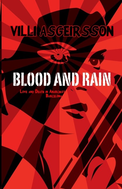 Blood and Rain: Love and Death in Anarchist Barcelona