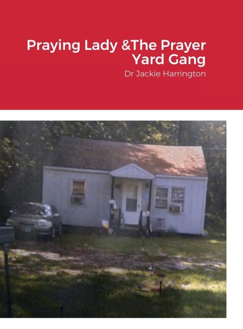 Praying Lady  & Her Praying Gang: Praying Yard Gang