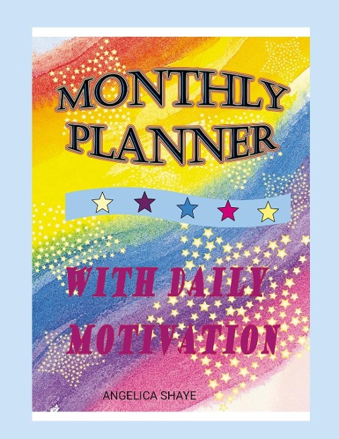 MONTHLY PLANNER: WITH DAILY MOTIVATION