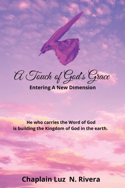 A Touch of Gods Grace: Entering a New Dimension