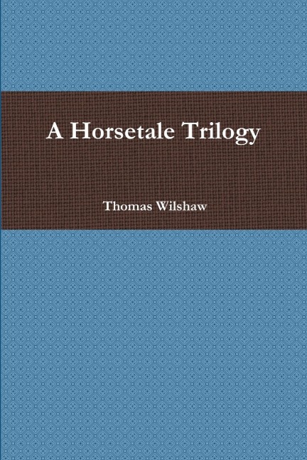 A Horsetale Trilogy