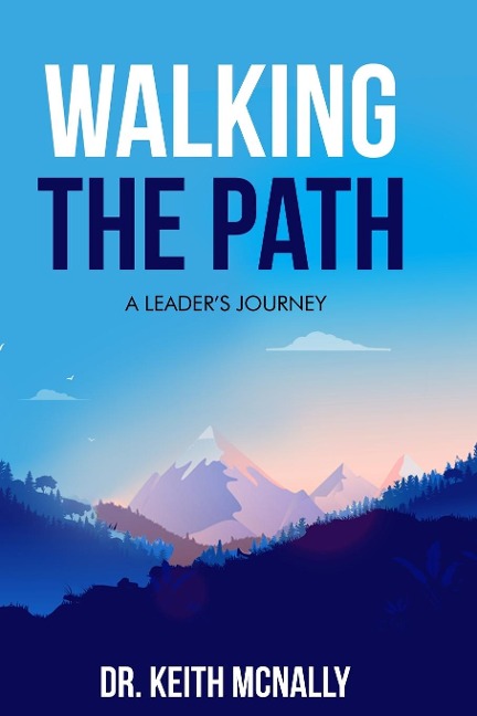 Walking the Path: A Leaders Journey