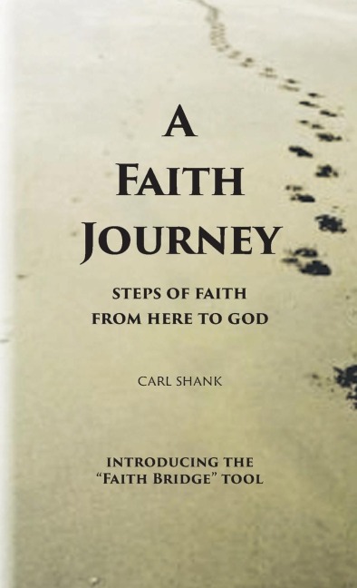 A Faith Journey: Steps of Faith From Here to God