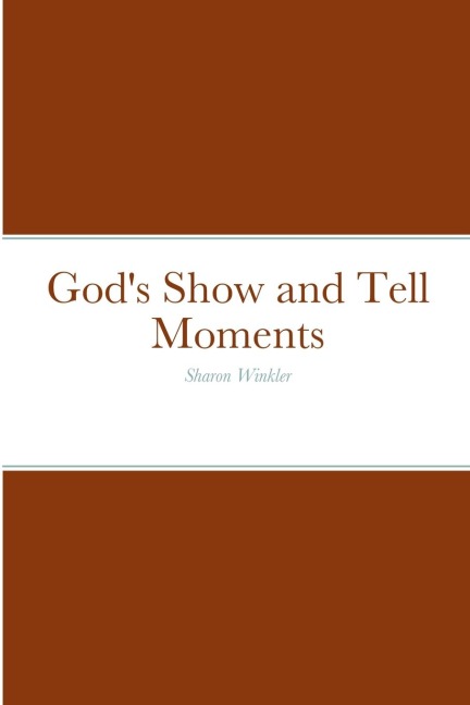 Gods Show and Tell Moments: Sharon Winkler