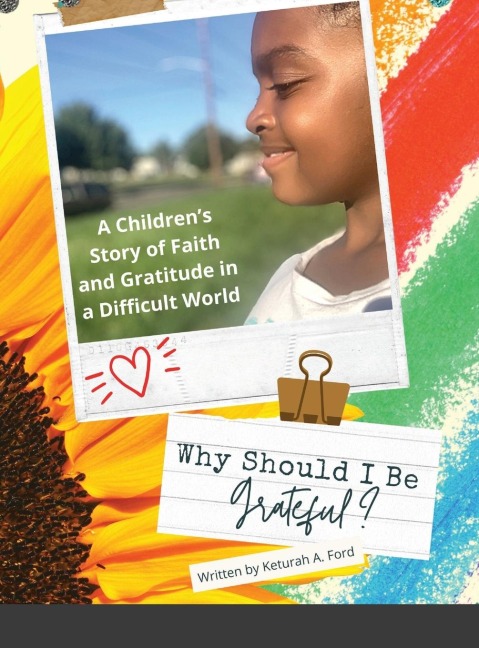 Why Should I Be Grateful?: A Childrens Story of Faith and Gratitude in a Difficult World