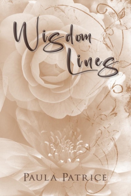 Wisdom Lines: by Paula Patrice