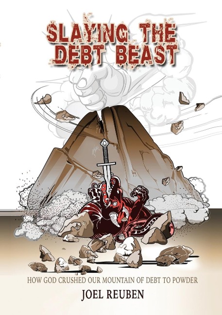 Slaying the Debt Beast: Freedom from the Bondage of Debt