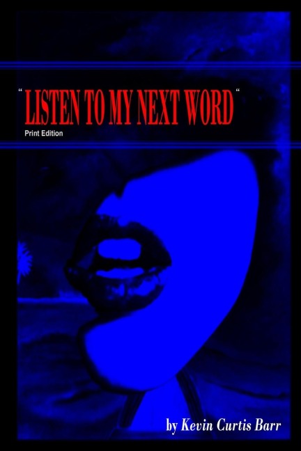  LISTEN TO MY NEXT WORD  print edition