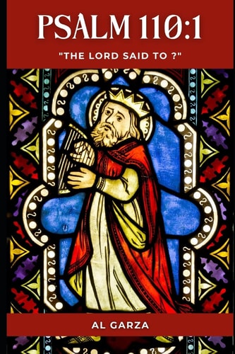Psalm 110 1: The LORD Said to ?