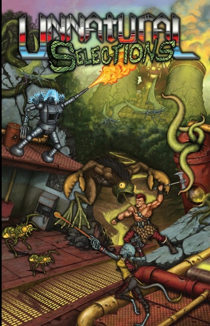 Unnatural Selections Volume 1: A book of post-apocalyptic monsters for the MCC and DCC Role Playing Games