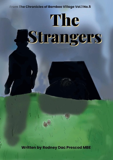 The Strangers: From: The Chronicles of Bamboo Village Vol1 No.5