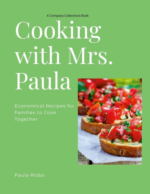 Cooking with Mrs. Paula: Economical recipes for busy families