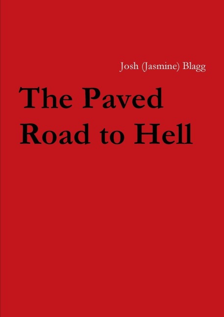 The Paved Road to Hell