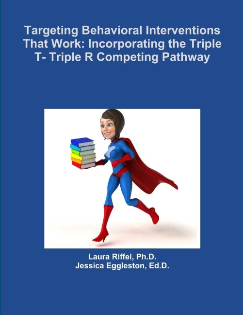 Targeting Behavioral Interventions That Work: Incorporating the Triple T- Triple R Competing Pathway