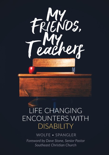 My Friends, My Teachers: Life Changing Encounters with Disability