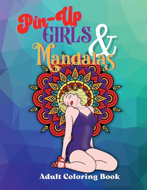 Pin-Up Girls & Mandalas: Retro Style Adult Coloring Book