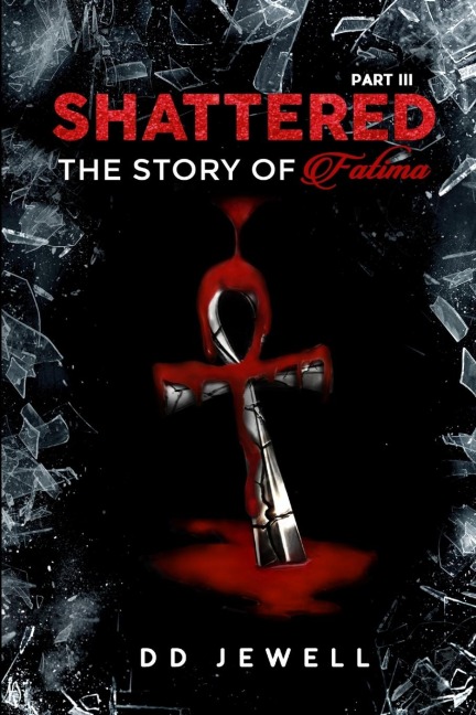 Shattered Part 3: The Story of Fatima