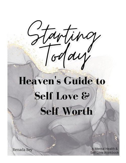 Starting Today: Heavens Guide to Self Love & Self Worth