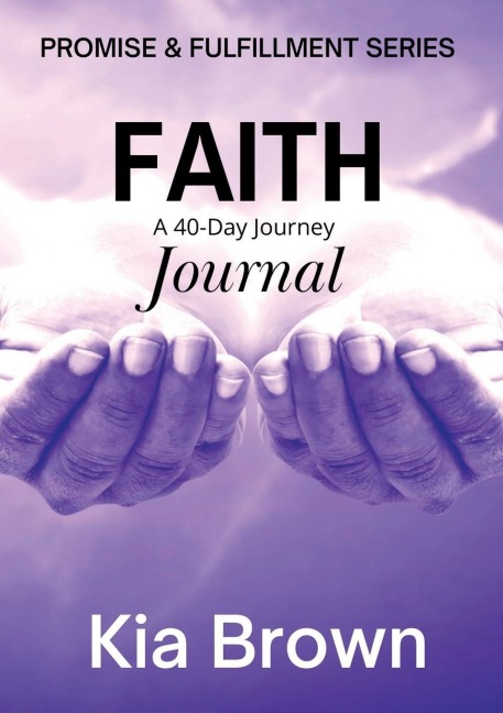 Faith: A 40-Day Journey Journal