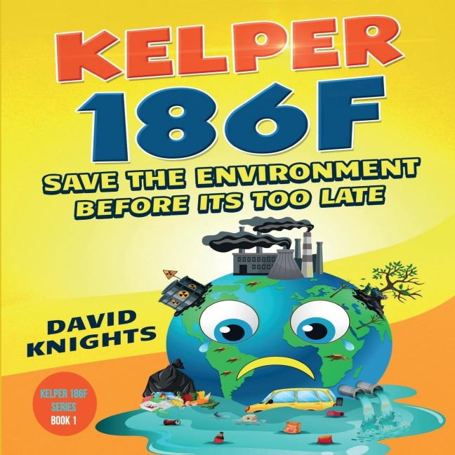 KELPER 186F: Save the environment before its too late