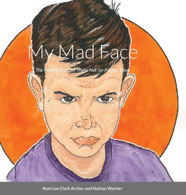 My Mad Face: The Perfect Book for Those Not-So-Perfect Days