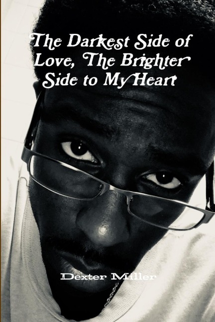 The Darkest Side of Love, The Brighter Side to My Heart