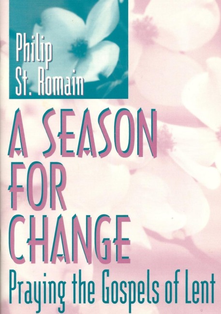 A Season for Change: Praying the Gospels of Lent