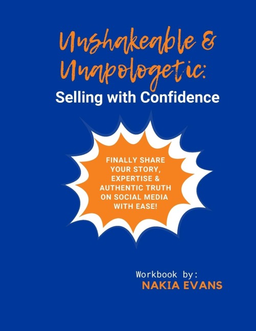 Unshakeable & Unapologetic: Selling with Confidence | Workbook by Nakia Evans