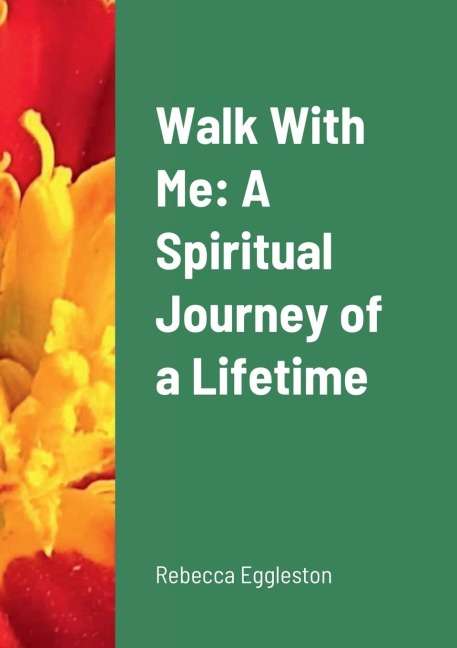 Walk With Me: A Spiritual Journey of a Lifetime
