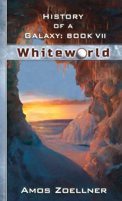History of a Galaxy: Book VII - Whiteworld