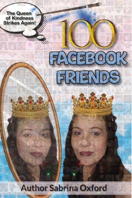100 Facebook Friends: The Queen of Kindness Stikes Again!