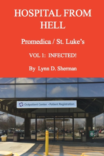 HOSPITAL FROM HELL  Promedica/St.Lukes Vol 1