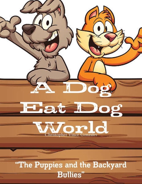 A Dog Eat Dog World  The Puppies and the Backyard Bullies