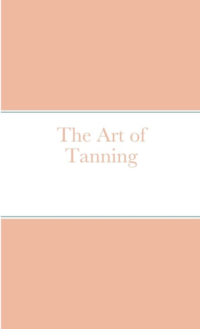 The Art of Tanning