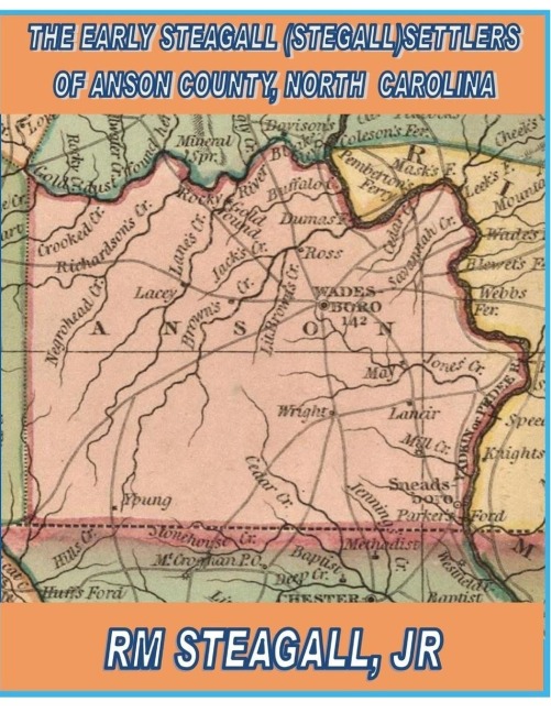 The Early Steagall (Stegall) Settlers of Anson County, North Carolina