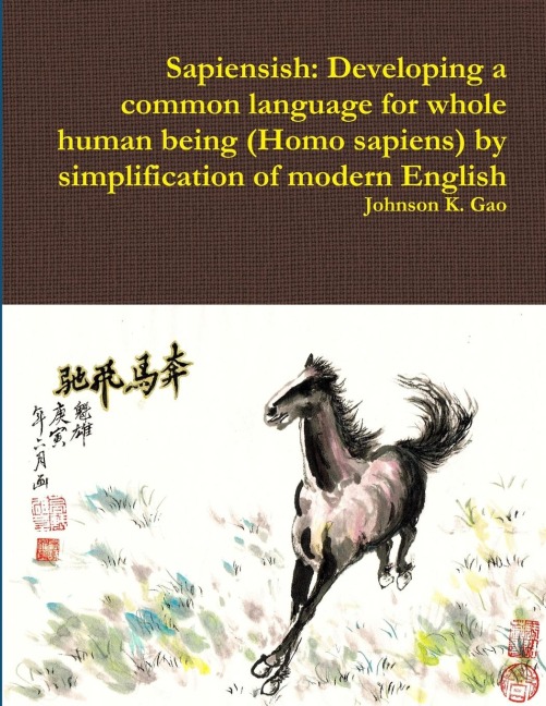 Sapiensish: Developing a common language for whole human being (Homo sapiens) by simplification of modern English