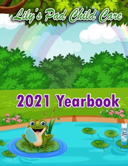 2021 Yearbook for Lilys Pad Child Care